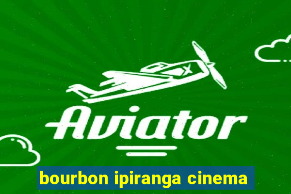 bourbon ipiranga cinema